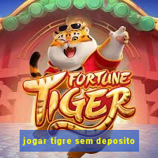 jogar tigre sem deposito